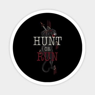 Hunt or Run Magnet